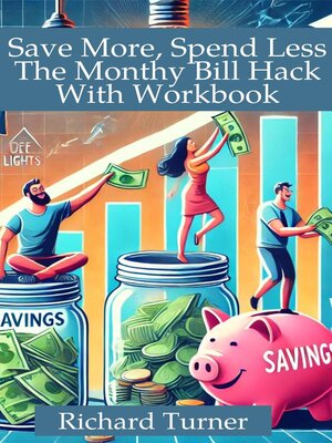 cover image of Save More, Spend Less, the Monthly Bill Hack with Workbook